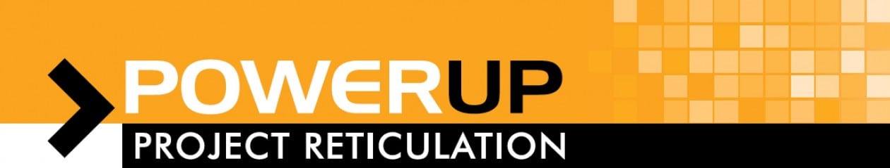 Powerup Project Reticulation